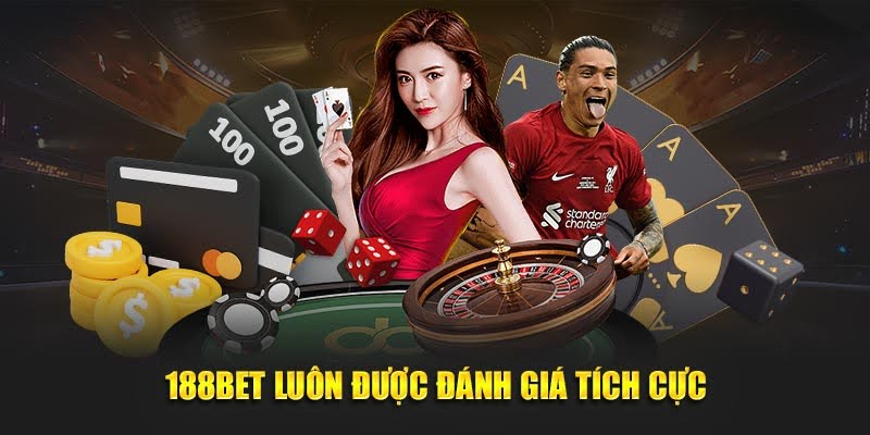 188BET - Truy Cập Ngay 188 BET - Giải Trí Dành Thưởng Lớn 21 188BET luôn được đánh giá tích cực