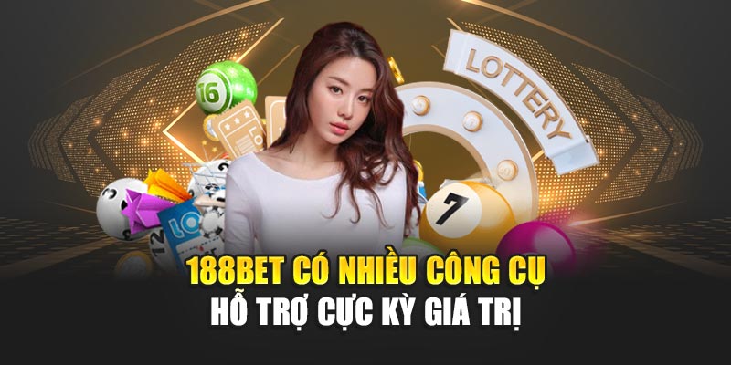 188BET có nhiều công cụ hỗ trợ cực kỳ giá trị